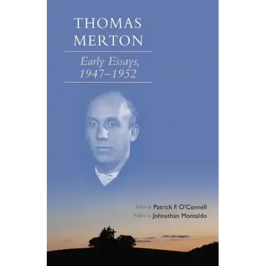 Thomas Merton: Early Essays, 1947-1952 Volume 266