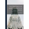 The Writings of Saint Francis of Assisi