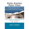 Keri-Karin Part One