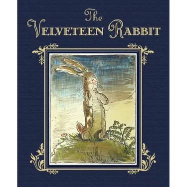The Velveteen Rabbit: The Classic Children's Book
