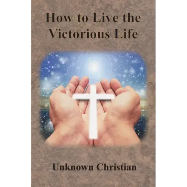 How to Live the Victorious Life