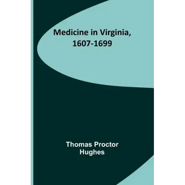 Medicine in Virginia, 1607-1699