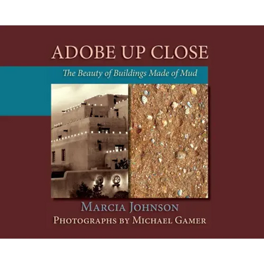Adobe Up Close: The Beauty of Buildings Made of Mud