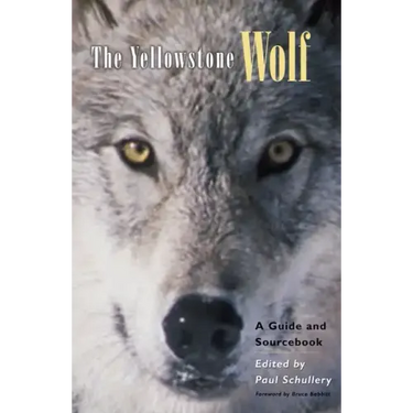 The Yellowstone Wolf: A Guide and Sourcebook