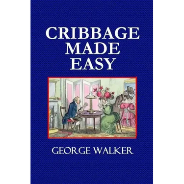 Cribbage Made Easy - The Cribbage Player's Textbook