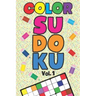 Color Sudoku Vol. 1: Play 9x9 Grid Color Sudoku Easy Volume 1-40 Coloring Book Pencil Crayons Play Them All Become A Sudoku Expert Paper Logic Games B