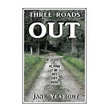 Three Roads Out: The Sequel to Along the Red Dirt Road