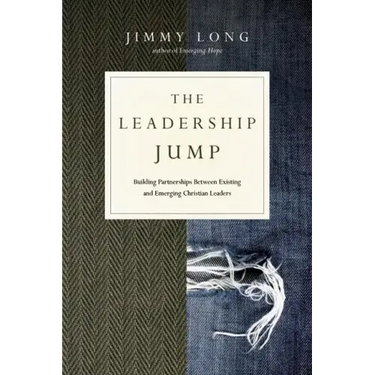 The Leadership Jump: Building Partnerships Between Existing and Emerging Christian Leaders