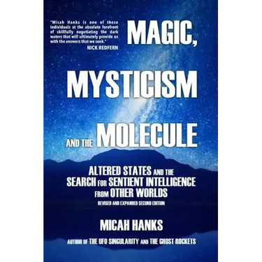 Magic, Mysticism and the Molecule: Altered States and the Search for Sentient Intelligence from Other Worlds