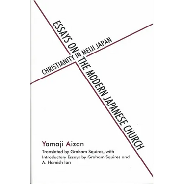 Essays on the Modern Japanese Church: Christianity in Meiji Japan