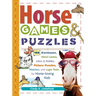 Horse Games & Puzzles for Kids: 102 Brainteasers, Word Games, Jokes & Riddles, Picture Puzzles, Matches & Logic Tests for Horse-Loving Kids