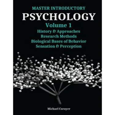 Master Introductory Psychology Volume 1: History and Approaches, Research Methods, Biological Bases of Behavior, Sensation & Perception