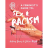 A Feminist's Guide to: Sex & Racism in the Workplace
