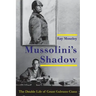 Mussolini's Shadow: The Double Life of Count Galeazzo Ciano