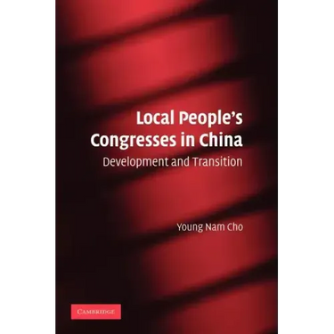 Local People's Congresses in China: Development and Transition