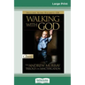 Walking with God: The Andrew Murray Trilogy on Sanctification (16pt Large Print Edition)