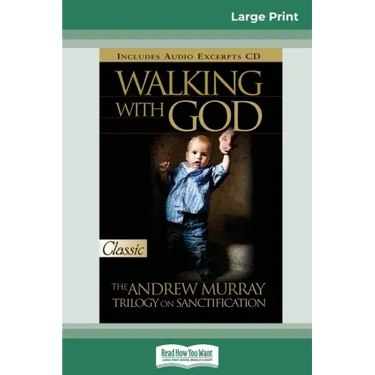 Walking with God: The Andrew Murray Trilogy on Sanctification (16pt Large Print Edition)