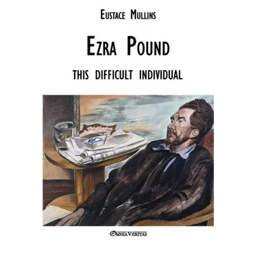 Ezra Pound: this difficult individual