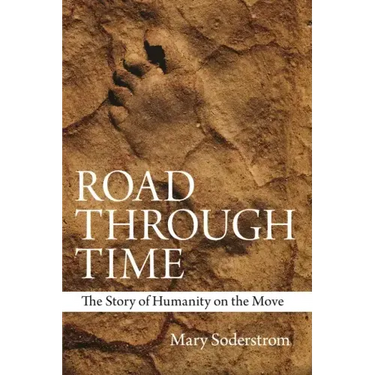 Road Through Time: The Story of Humanity on the Move