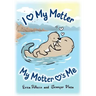 I Love My Motter: My Motter Loves Me
