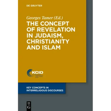 The Concept of Revelation in Judaism, Christianity and Islam