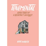 Tenemental: Adventures of a Reluctant Landlady