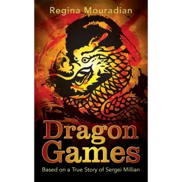 Dragon Games: Based on a True Story of Sergei Millian