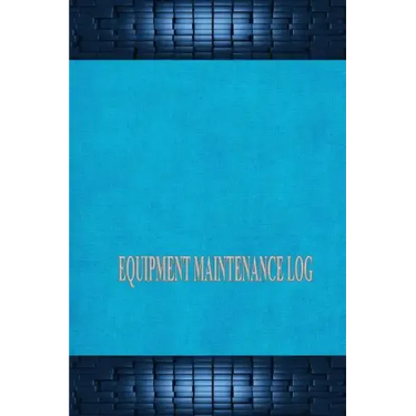 Equipment Maintenance Log