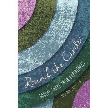 Round the Circle: Doulas Share Their Experiences