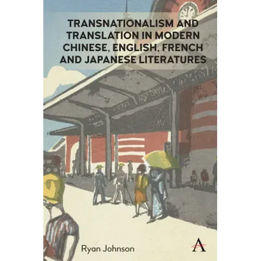 Transnationalism and Translation in Modern Chinese, English, French and Japanese Literatures
