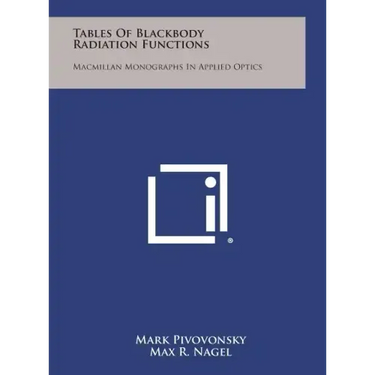 Tables of Blackbody Radiation Functions: MacMillan Monographs in Applied Optics