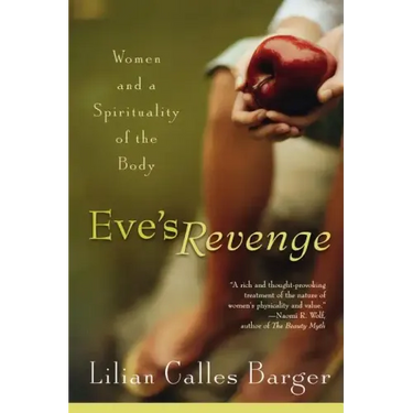 Eve's Revenge: Women and a Spirituality of the Body
