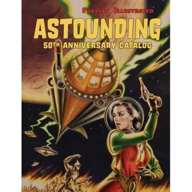 Fantasy Illustrated Astounding 50th Anniversary Catalog: Collectible Pulp Magazines, Science Fiction, & Horror Books