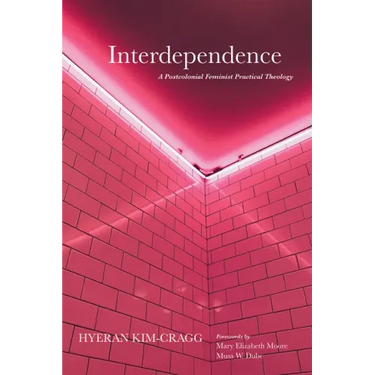 Interdependence: A Postcolonial Feminist Practical Theology