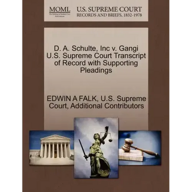 D. A. Schulte, Inc V. Gangi U.S. Supreme Court Transcript of Record with Supporting Pleadings