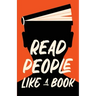 Read People Like a Book: How to Speed-Read People, Analyze Body Language, and Understand Emotions