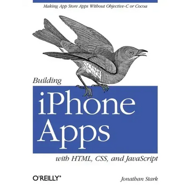 Building iPhone Apps with Html, Css, and JavaScript: Making App Store Apps Without Objective-C or Cocoa