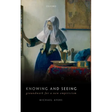 Knowing and Seeing: Groundwork for a New Empiricism