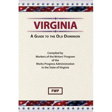 Virginia: A Guide To The Old Dominion