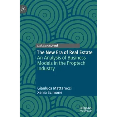 The New Era of Real Estate: An Analysis of Business Models in the Proptech Industry