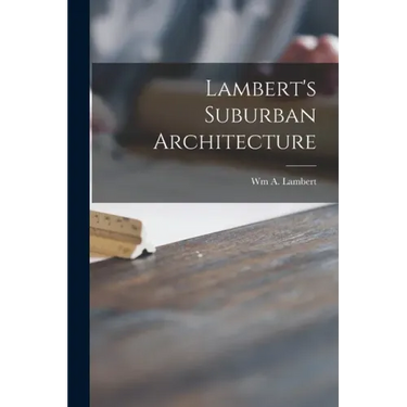 Lambert's Suburban Architecture