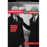 Conspiracy Nation: The Politics of Paranoia in Postwar America