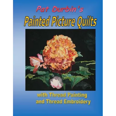 Painted Picture Quilts: with Thread Painting and Thread Embroidery