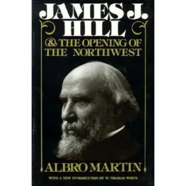 James J. Hill and the Opening of the Northwest