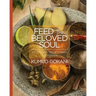 Feed the Beloved Soul: Ayurvedic Vegetarian Cookbook