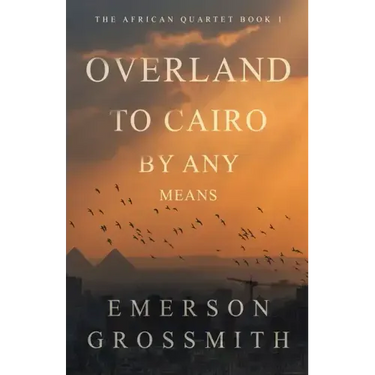 Overland To Cairo By Any Means