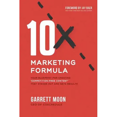 10x Marketing Formula: Your Blueprint for Creating 'competition-Free Content' That Stands Out and Gets Results