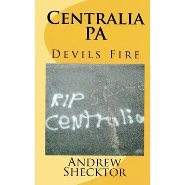Centralia, PA: Devils Fire