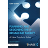 Planning and Designing the IP Broadcast Facility: A New Puzzle to Solve