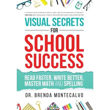 Visual Secrets for School Success: Read Faster, Write Better, Master Math and Spelling